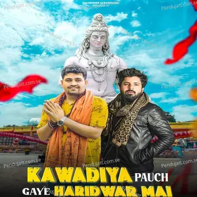 Kawadiya Panch Gaye Haridwar Mai - Gyanender Sardhana