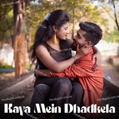 Kaya Mein Dhadkela - Nagpuri Deewana album cover 