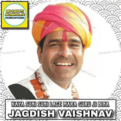 Kaya Suni Suni Lage Mara Guru Ji Bina - Jagdish Vaishnav album cover 
