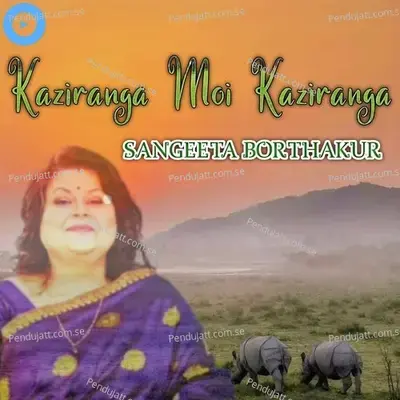 Kaziranga Moi Kaziranga - Sangeeta Borthakur album cover 