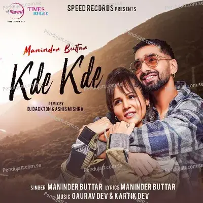 Kde Kde - Remix By Dj Dackton  Amp  Ashis Mishra - Maninder Buttar album cover 