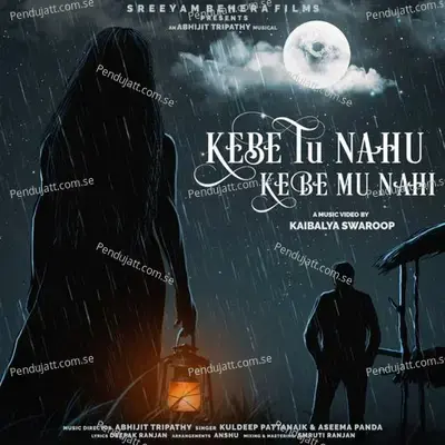 Kebe Tu Nahu Kebe Mu Nahi - Kuldeep Pattnaik album cover 