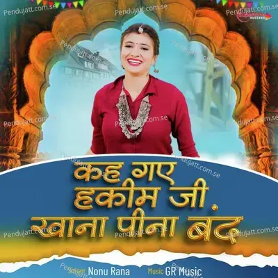 Keh Gaye Hakim Ji Khana Peena Band - Nonu Rana album cover 