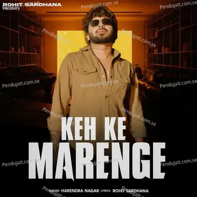 Keh Ke Marenge - Rohit Sardhana album cover 
