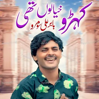 Kehro Khyalo Thai - Babar Ali Soomro album cover 