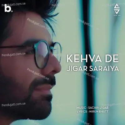 Kehva De - Jigar Saraiya album cover 