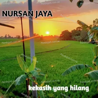 Kekasih Yang Hilang - Nursan Jaya album cover 