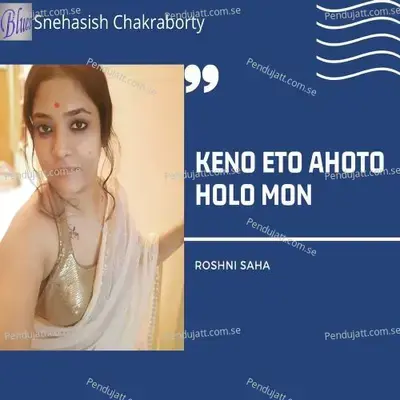 Keno Eto Ahoto Holo Mon - Roshni Saha album cover 