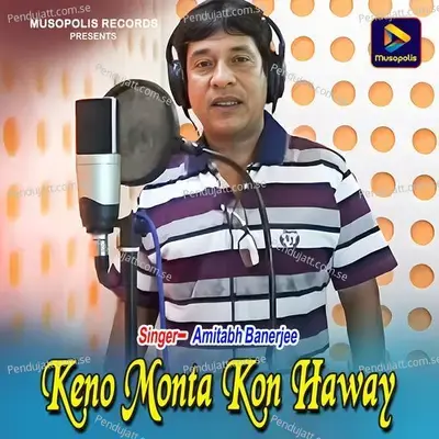 Keno Monta Kon Haway - Amitabh Banerjee album cover 