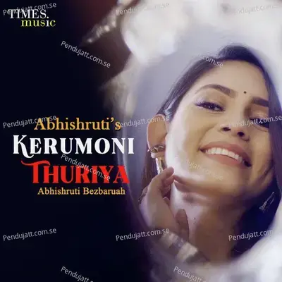 Kerumoni Thuriya - Abhishruti Bezbaruah album cover 