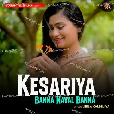 Kesariya Banna Naval Banna - Leela Kalbeliya album cover 