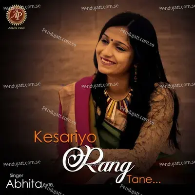 Kesariyo Rang Tane - Abhita Patel