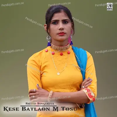 Kese Batlaon M Tosu - Shaad Singariya album cover 