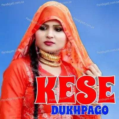 Kese Dhukhpago - Aslam Singer Mewati album cover 