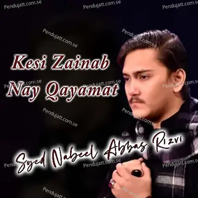 Kesi Zainab Nay Qayamat - Syed Nabeel Abbas Rizvi album cover 