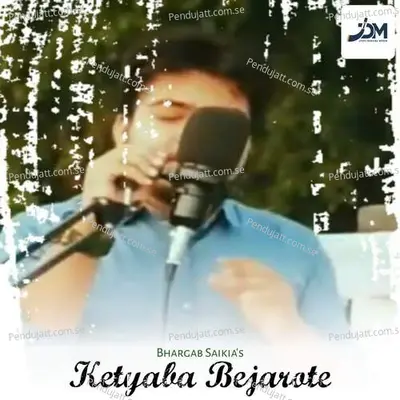 Ketyaba Bejarote - Bhargab Saikia album cover 