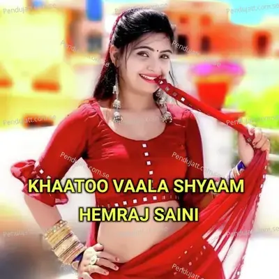 Khaatoo Vaala Shyaam - Hemraj Saini album cover 