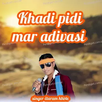 Khadi Pidi Mar Adivasi - Itaram Khote album cover 