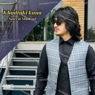 Khadinki Kana - Saleem Shahzad