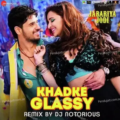 Khadke Glassy Remix By Dj Notorious - Yo Yo Honey Singh album cover 