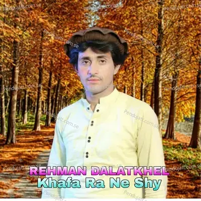 Khafa Ra Ne Shy - Rehman Dalatkhel album cover 