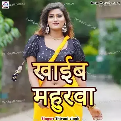 Khaib Mahurawa - Shivani Singh album cover 