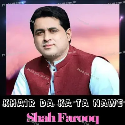 Khair Da Ka Ta Nawe - Shah Farooq album cover 