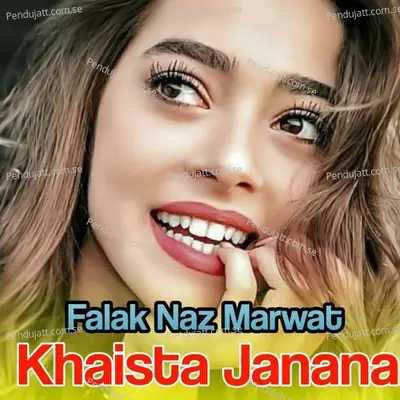 Khaista Janana - Falak Naz Marwat cover album