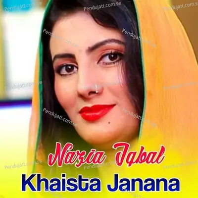 Khaista Janana - Nazia Iqbal cover album