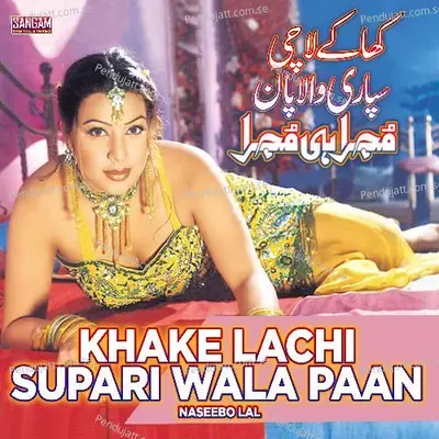 Khake Lachi Supari Wala Paan - Naseebo Lal cover album