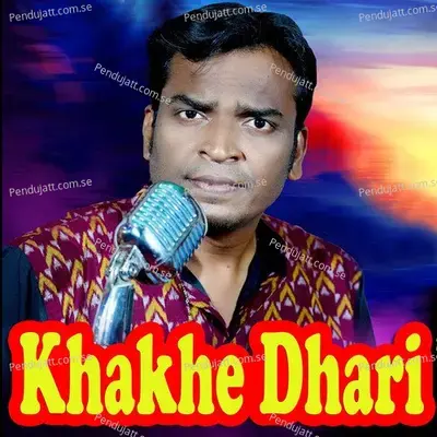 Khakhe Dhari - Shashwat Kumar Tripathy