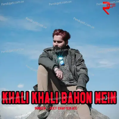 Khali Khali Bahon Mein - Jeet Chatterjee album cover 