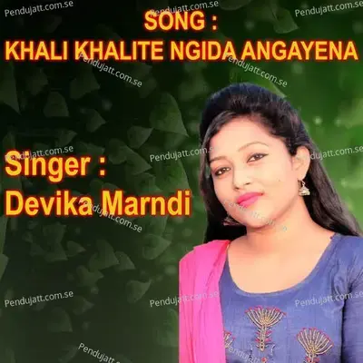 Khali Khalite Ngida Angayena - Devika Marndi album cover 