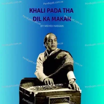 Khali Pada Tha Dil Ka Makan - Mehdi Hassan album cover 