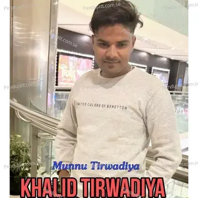 Khalid Tirwadiya - Munnu Tirwadiya album cover 