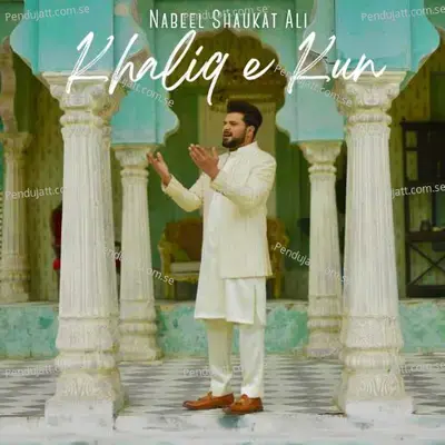 Khaliq E Kun - Nabeel Shaukat Ali album cover 