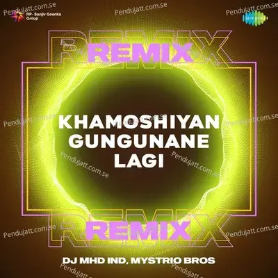 Khamoshiyan Gungunane Lagi Remix - DJ MHD IND album cover 