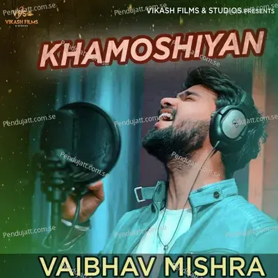 Khamoshiyan - Vaibhav Mishra album cover 