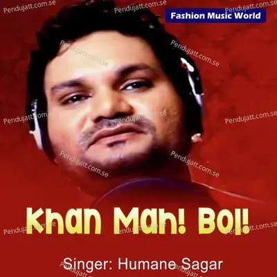 Khan Mahi Boli - Humane Sagar album cover 