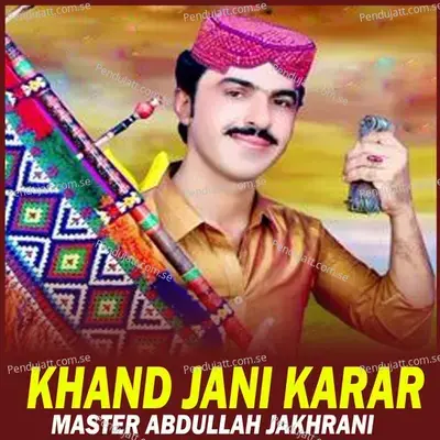 Khand Jani Karar - Master Abdullah Jakhrani cover album