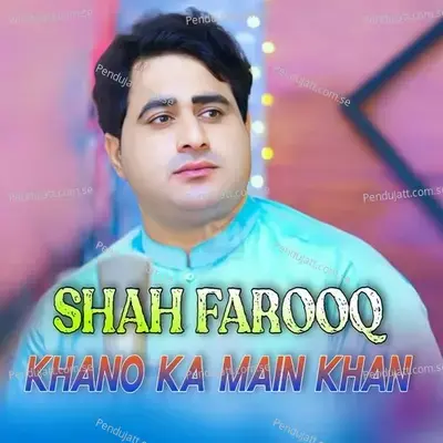 Khano Ka Main Khan - Shah Farooq cover album