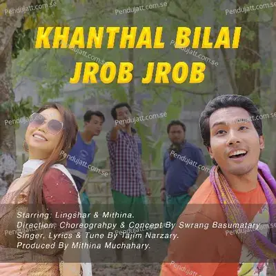 Khanthal Bilai Jrob Jrob - Tajim Narzary album cover 
