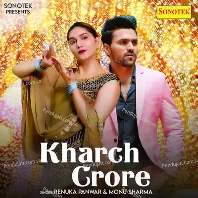 Kharch Crore - Renuka Panwar album cover 