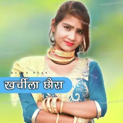 Kharchila Chhora - Azlan Khan album cover 