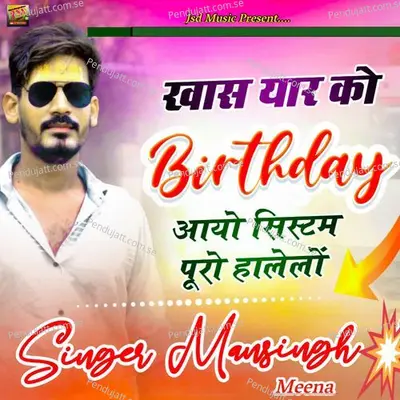 Khas Yaar Ko Birthday Aayo System Puro Halelo - Mansingh Meena album cover 