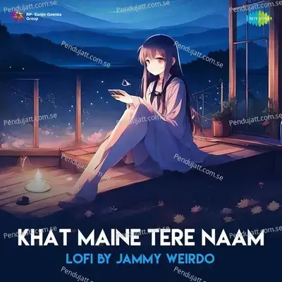 Khat Maine Tere Naam - Lofi - Jammy Weirdo album cover 