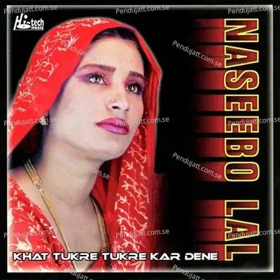 Khat Tukre Tukre Kar Dene - Naseebo Lal cover album