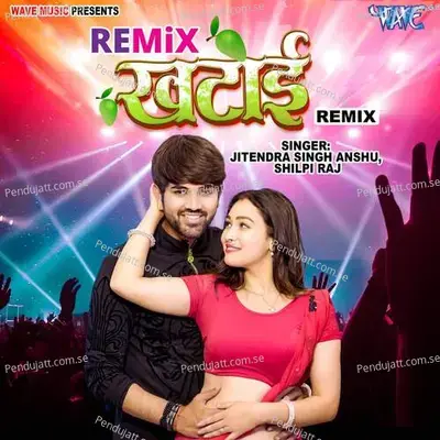 Khatai - Remix - Jitendra Singh Anshu album cover 