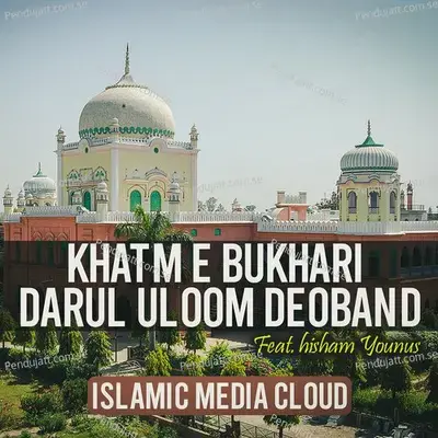 Khatm E Bukhari Darul Uloom Deoband - Islamic Media Cloud album cover 