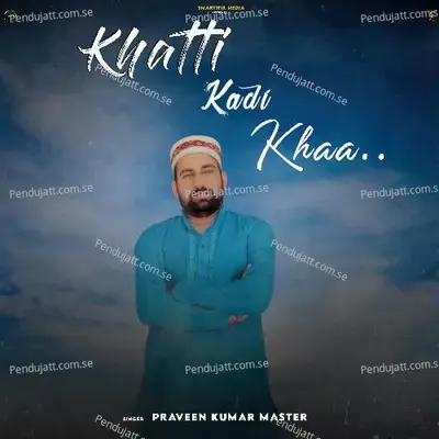 Khatti Kadi Kha - Parveen Kumar Master album cover 